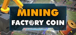 Factory Coin Mining