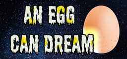An Egg Can Dream