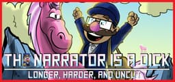 The Narrator is a DICK : Longer, Harder, and Uncut
