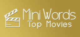 Mini Words: Top Movies