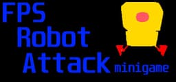 FPS Robot Attack Minigame