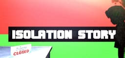 Isolation Story