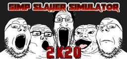 Simp Slayer Simulator 2K20