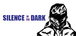 Silence in the Dark