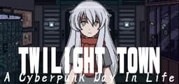 Twilight Town: A Cyberpunk Day In Life