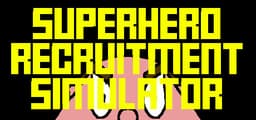 Superhero Recruitment Simulator