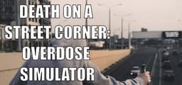 Death On A Street Corner: Overdose Simulator