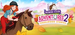 Horse Club™ Adventures 2: Hazelwood Stories