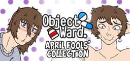 Object Ward. ~April Fools' Collection~