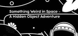 Something Weird in Space -  A Hidden Object Adventure