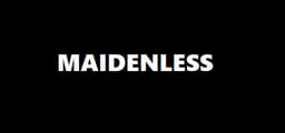 Project: Maidenless