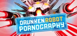Drunken Robot Pornography