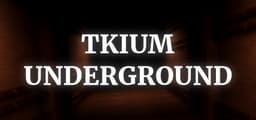 Tkium Underground