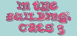 IN THE BUILDING: CATS 3