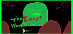 The enemy weapons are better
