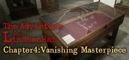 The Adventures of LinShanHai - Chapter4:Vanishing Masterpiece