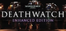 Warhammer 40,000: Deathwatch - Enhanced Edition