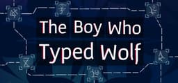 The Boy Who Typed Wolf