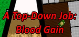 A Top-Down Job: Blood Gain