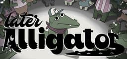 Later Alligator